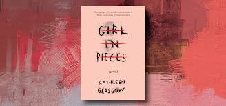 Girl in Pieces by Kathleen Glasgow: a Book Review